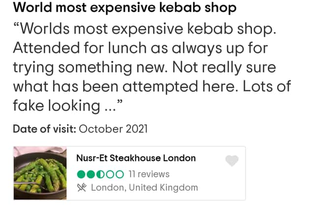‘World’s most expensive kebab shop’: Nathan’s review of Salt Bae’s new London restaurant Nusr-Et Steakhouse. Credit: TripAdvisor
