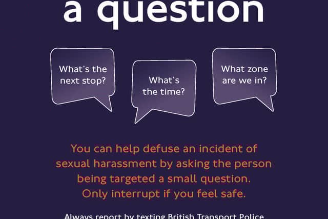 The poster campaign is encouraging passengers to defuse the situation by asking questions. Credit: TfL