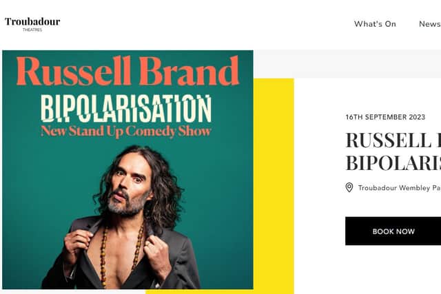 Russell Brand is scheduled to perform at the Troubadour Theatre Wembley Park. 